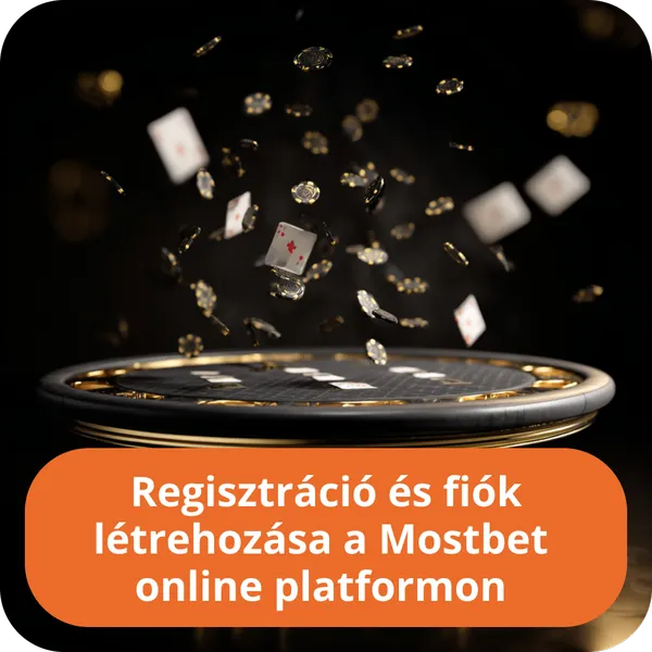 Regisztráció és fiók létrehozása a Mostbet online platformon